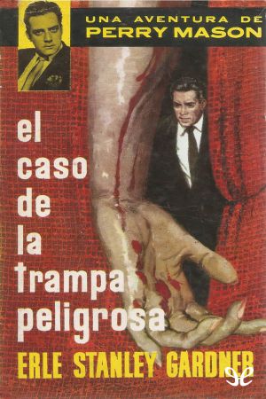 [Perry Mason 54] • El Caso De La Trampa Peligrosa